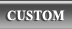 CUSTOM